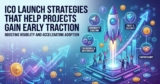 ICO Launch Strategies That Help Projects Gain Early Traction in 2026